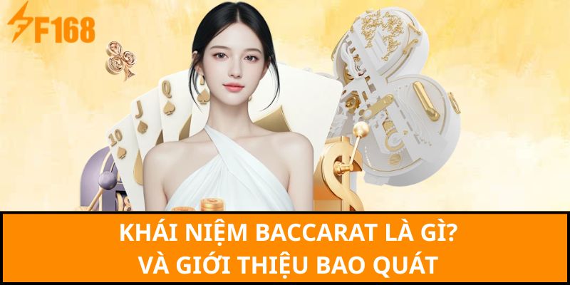 Khái niệm Baccarat là gì? Và giới thiệu bao quát